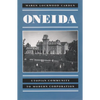 Oneida: Utopian Community to Modern Corporation - Paperback