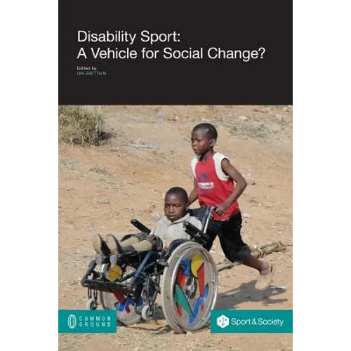 Disability Sport: A Vehicle for Social Change? - Paperback