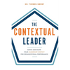 The Contextual Leader: Match and Shape Your Leadership Context for Organizational Performance - Paperback