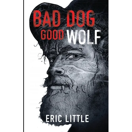 Bad Dog, Good Wolf - Paperback