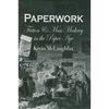 Paperwork: Fiction and Mass Mediacy in the Paper Age - Hardcover