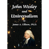 John Wesley and Universalism - Paperback