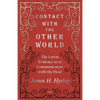 Contact with the Other World - The Latest Evidence as to Communication with the Dead - Paperback