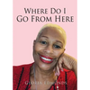 Where Do I Go From Here - Paperback