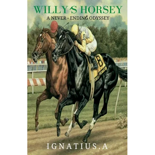 Willy's Horsey - A Never Ending Odyssey - Paperback