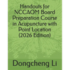 Handouts for NCCAOM Board Preparation Course in Acupuncture with Point Location - Paperback