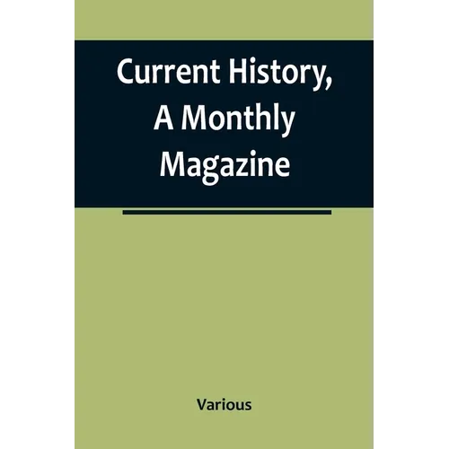 Current History, A Monthly Magazine; The European War, March 1915 - Paperback