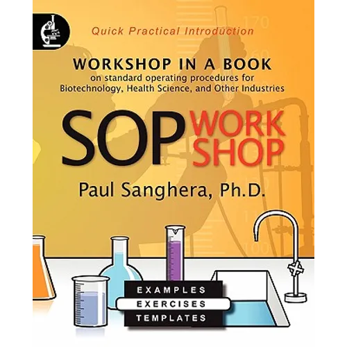 SOP Workshop: Workshop in a Book on Standard Operating Procedures for Biotechnology, Health Science, and Other Industries - Paperback