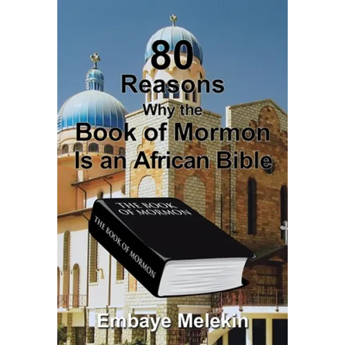 80 Reasons Why the Book of Mormon Is an African Bible - Paperback
