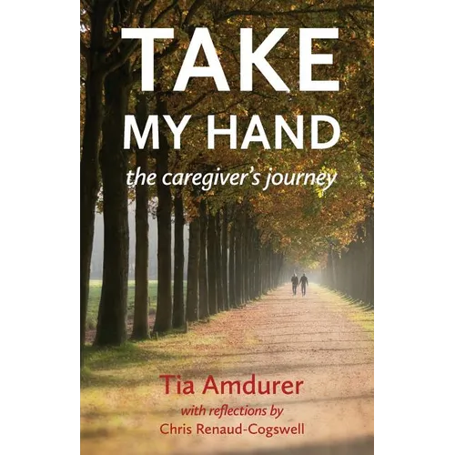 Take My Hand: the caregiver's journey - Paperback
