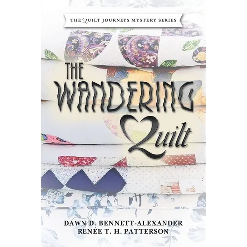The Wandering Quilt: The Quilt Journeys Mystery Series - Paperback
