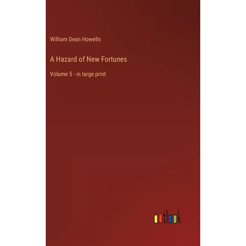 A Hazard of New Fortunes: Volume 5 - in large print - Hardcover