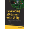 Developing 2D Games with Unity: Independent Game Programming with C# - Paperback
