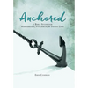 Anchored: A Bible Study for Miscarriage, Stillbirth, & Infant Loss - Hardcover