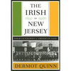 The Irish in New Jersey: Four Centuries of American Life, First Paperback Edition - Paperback
