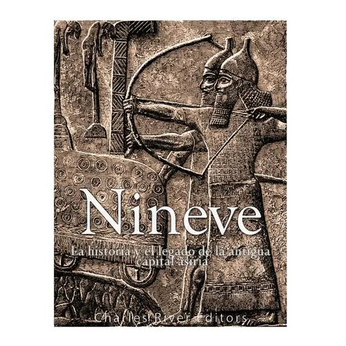 Nínive: la historia y el legado de la antigua capital asiria - Paperback