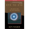 Eye to Eye: The Quest for the New Paradigm - Paperback