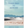 Three Days to Moriah - Hardcover