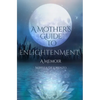 A Mother's Guide to Enlightenment, A Memoir - Paperback