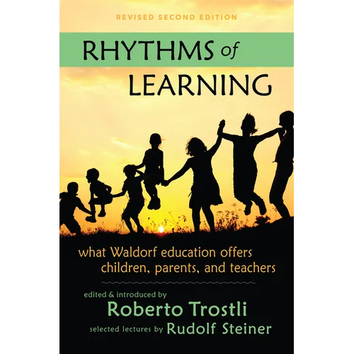 Rhythms of Learning: What Waldorf Education Offers Children, Parents & Teachers - Paperback