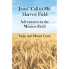 Jesus' Call To His Harvest Field - Adventures in the Mission Field - Paperback