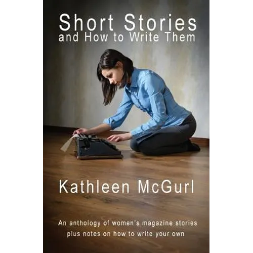 Short Stories and How to Write Them - Paperback