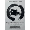 Perfect Pain/Perfect Shame: A Journey into Radical Presence: Embracing Shame Through Integrative Mindful Exposure: A Meeting of Two Sciences of Mi - Paperback