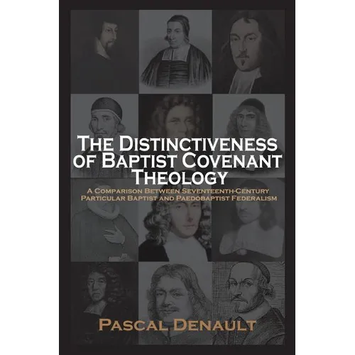 The Distinctiveness of Baptist Covenant Theology - Paperback