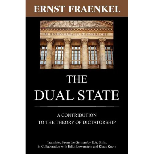 The Dual State: A Contribution to the Theory of Dictatorship - Paperback