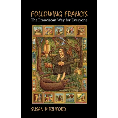 Following Francis: The Franciscan Way for Everyone - Paperback