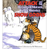 Attack of the Deranged Mutant Killer Monster Snow Goons: A Calvin and Hobbes Collection - Hardcover