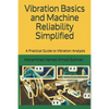Vibration Basics and Machine Reliability Simplified: A Practical Guide to Vibration Analysis - Paperback
