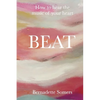Beat: How to Hear the Music of Your Heart - Paperback