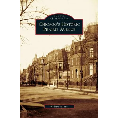 Chicago's Historic Prairie Avenue - Hardcover