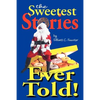 The Sweetest Stories Ever Told - Paperback