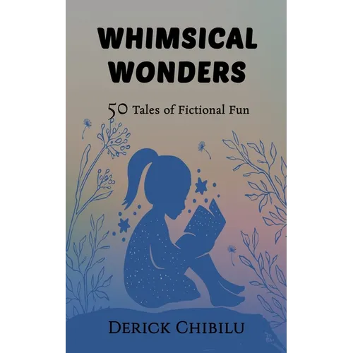 Whimsical Wonders: 50 Tales of Fictional Fun - Paperback