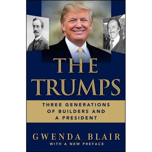 The Trumps: Three Generations of Builders and a President - Paperback