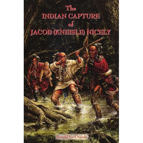 The Indian Capture of Jacob (Kneisle) Nicely - Paperback