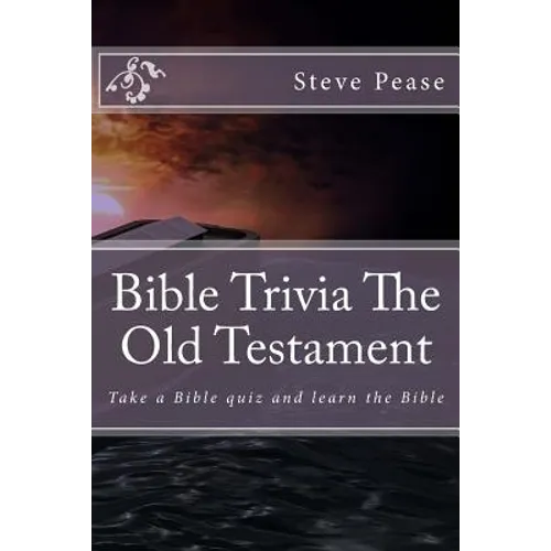 Bible Trivia The Old Testament: Take a Bible quiz and learn the Bible - Paperback