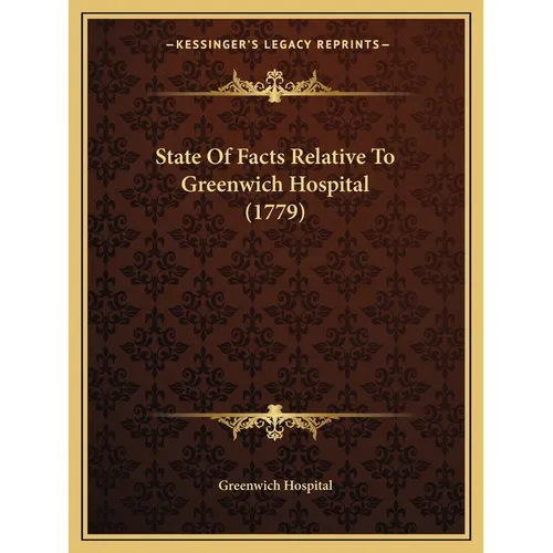 State Of Facts Relative To Greenwich Hospital (1779) - Paperback