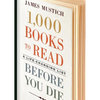 1,000 Books to Read Before You Die: A Life-Changing List - Hardcover