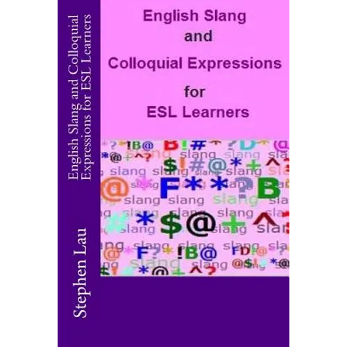 English Slang and Colloquial Expressions for ESL Learners - Paperback