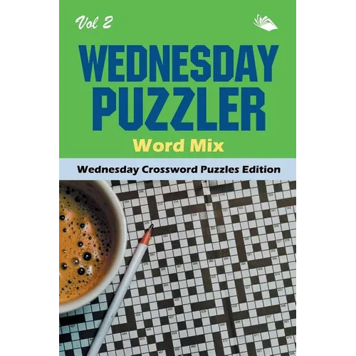 Wednesday Puzzler Word Mix Vol 2: Wednesday Crossword Puzzles Edition - Paperback