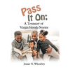 Pass It On; a Treasury of Virgin Islands Stories - Hardcover