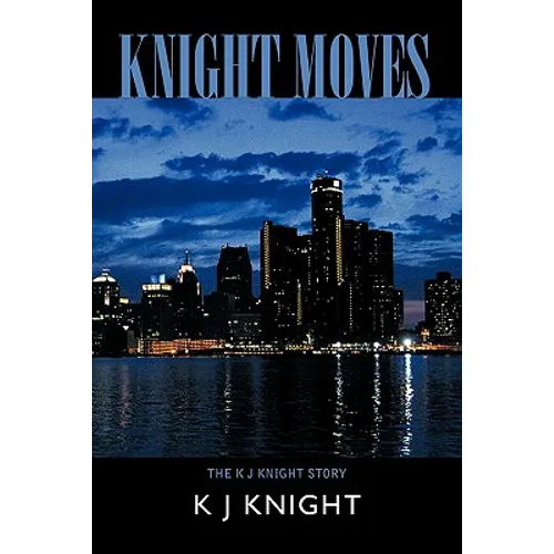 Knight Moves: The K J Knight Story - Paperback