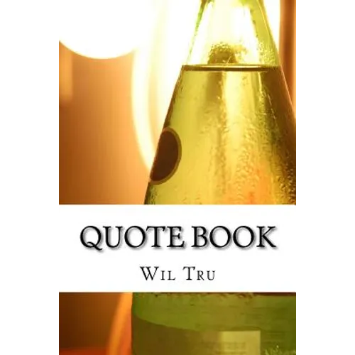 Quote Book: Book of 1000 Quotes To Help you Find Inspiration and Motivation - Paperback