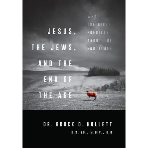 Jesus, the Jews, and the End of the Age - Hardcover
