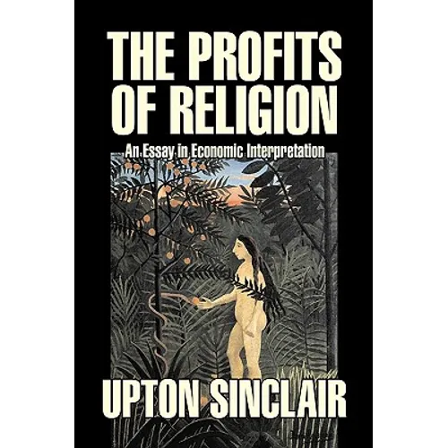 The Profits of Religion by Upton Sinclair, Fiction, Classics, Literary - Paperback