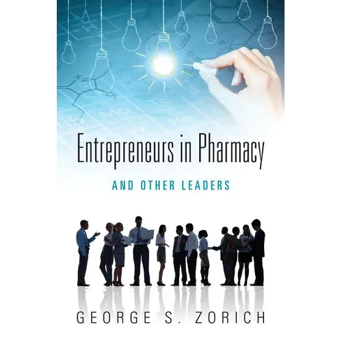 Entrepreneurs in Pharmacy: and Other Leaders - Paperback