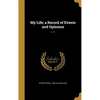 My Life; a Record of Events and Opinions; v. 1 - Hardcover